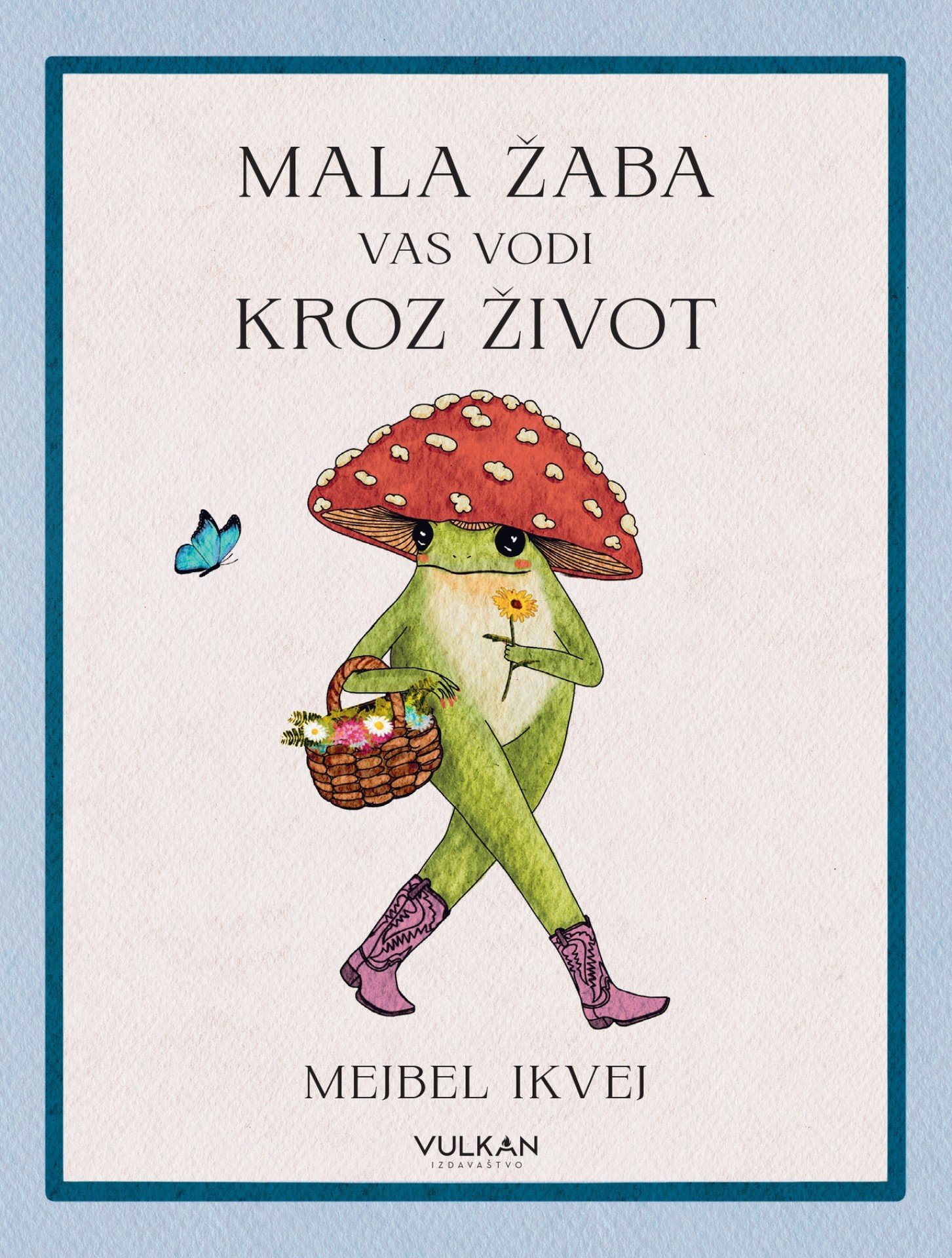 Обложка детской книги «Мала жаба вас води кроз живот» Мейбел Иквей, изданной «Вулканом» — сказочная иллюстрация лягушки в шляпке-мухоморе