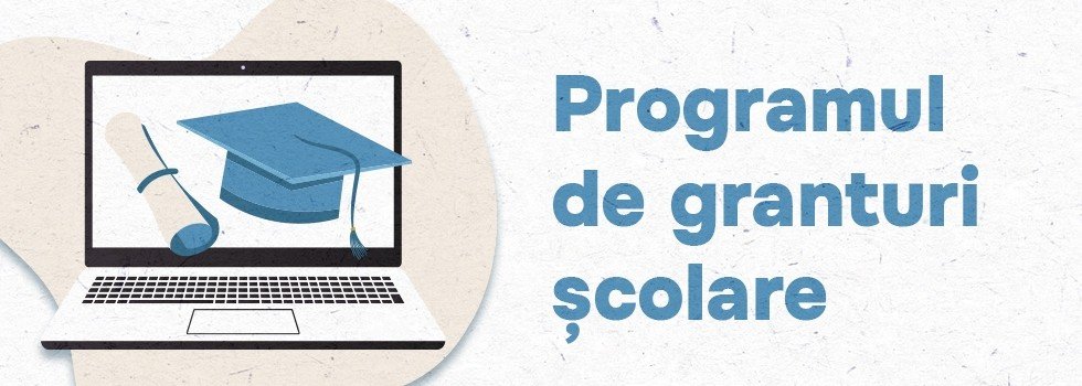Баннер программы школьных грантов с изображением ноутбука, академической шапочки и дипломного свитка и заголовком «Programul de granturi școlare» — иллюстрация инструментов финансирования качественного школьного образования, которое сеть Совета Европы продвигает на международном уровне